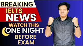 Breaking IELTS News  Watch This ONE NIGHT Before Exam By Asad Yaqub [upl. by Sirhc]