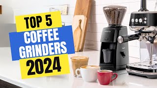 Best Coffee Grinders 2024  Which Coffee Grinder Should You Buy in 2024 [upl. by Mcnully]