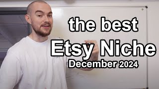 What is the BEST Etsy niche December 2024 [upl. by Wobniar404]