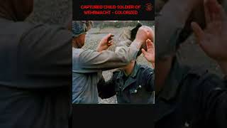 CAPTURED CHILD SOLDIER OF WEHRMACHT COLORIZED FILM FOOTAGE [upl. by Maher]