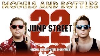 22 Jump Street Official Soundtrack Models And Bottles  Blind Scuba Divers [upl. by Rhody275]