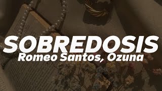 Romeo Santos Ozuna  Sobredosis LetraLyrics [upl. by Ailehpo]