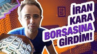 İran Kara Borsasına Girdim [upl. by Waldron]