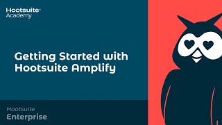 Getting Started with Hootsuite Amplify [upl. by Drape]