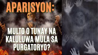 Aparisyon Multo o Tunay na Kaluluwa Sa Purgatoryo [upl. by Ahsiena]