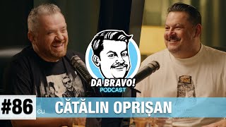 DA BRAVO Podcast 86 cu Cătălin Oprişan 2024 [upl. by Aseena]