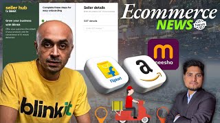 Sell On Blinkit😡Ecommerce NEWS Flipkart Amazon Meesho ONDC Global selling amazon [upl. by Ahsikad922]