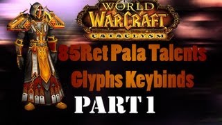 85 Ret Pala PVP Talents  Glyphs  Keybinds  Guide  Tutorial  Commentary Patch 434 part 1 [upl. by Tildy]