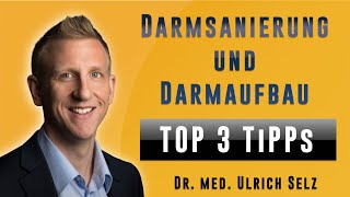 TOP 3 TIPPS für die Darmsanierung und den Darmaufbau [upl. by Eceeryt]