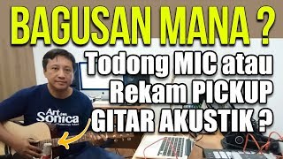 BAGUSAN MANA Rekam Gitar Akustik via PICKUP atau TODONG MIC  TipsRecordingArtSonica [upl. by Peacock]