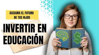 Invertir en la Educación de tus Hijos ¡Asegura su Futuro Académico [upl. by Brezin646]