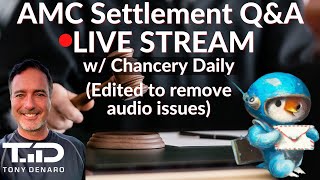 AMC Settlement QampA Live wChancery Daily Cleaned Up Audio Version [upl. by Inwat]