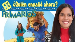 Lección 2 PRIMARIOS ¿Quién engañó ahora 4to trimestre de 2024🚀 [upl. by Anaoy]