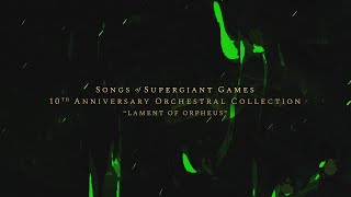 The Songs of Supergiant Games  Lament Of Orpheus [upl. by Roxy]