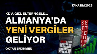 Almanyada yeni vergiler geliyor  17 Kasım 2023 Oktan Erdikmen [upl. by Ayyn]