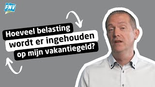 Hoeveel belasting wordt er ingehouden op mijn vakantiegeld [upl. by Esilrahc]