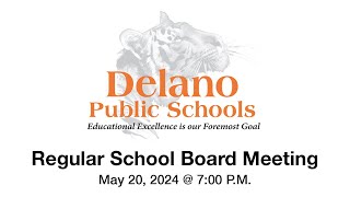 Delano School Board Meeting  May 20 2024 [upl. by Ahsilrae636]