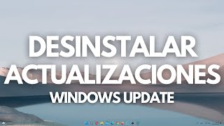 Cómo DESINSTALAR actualizaciones de Windows Update que den problemas 🔥✅ [upl. by Haldeman]