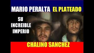 MARIO PERALTA  SU INCREIBLE IMPERIO  CHALINO SANCHEZ 20 [upl. by Ssur]