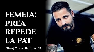 Subiect TABU „Femeia pică prea repede la pat” RelatiiSfaturiTrucuri ep 15 [upl. by Raamaj]