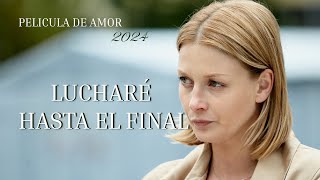 Lucharé hasta el final  UN BESTSELLER DE AMOR  PELÍCULA COMPLETA [upl. by Manvil]