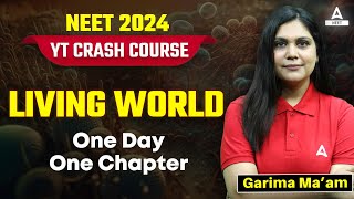 Living World One Shot  NCERT Line by Line Explanation  NEET 2024  Garima Goel [upl. by Lucic320]