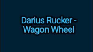 Darius Rucker  Wagon Wheel Lyrics [upl. by Wenz]