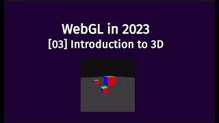 03 WebGL Tutorial  Intro to 3D [upl. by Hillman400]