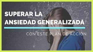 Superar La Ansiedad Generalizada Pasos Concretos [upl. by Ihsoyim622]