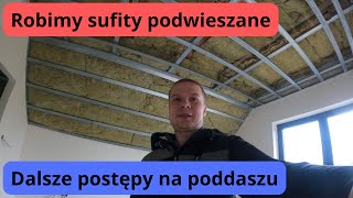 Dalsze postępy na poddaszu Robimy sufity podwieszane [upl. by Pelag]