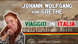 Letteratura Tedesca  Il Viaggio in Italia di Goethe  Italienische Reise [upl. by Miranda557]