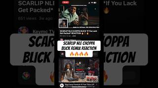 NLE CHOPPA SCARLIP BLICK REACTION [upl. by Elahcar]