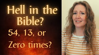 How Many Times Is Hell in the Bible 54 13 Or Zero [upl. by Nylirak]