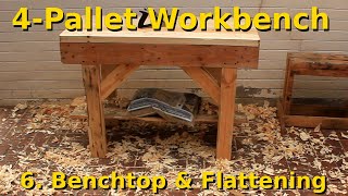 4Pallet Workbench part 6  Benchtop and flattening [upl. by Thornburg229]