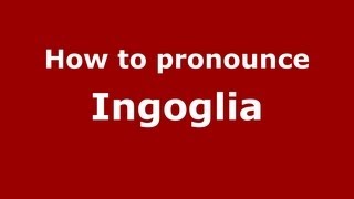 How to Pronounce Ingoglia  PronounceNamescom [upl. by Swartz620]