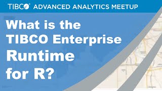 What is the TIBCO Enterprise Runtime for R  TIBCO Advanced Analytics Meetup  June 2015 [upl. by Hsemin]