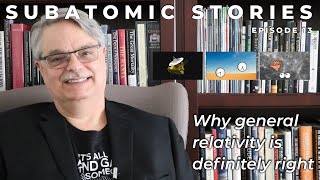 13 Subatomic Stories Why general relativity is definitely right [upl. by Odnesor]