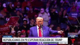 Republicanos en Puerto Rico esperan reacción de Trump [upl. by Nera]