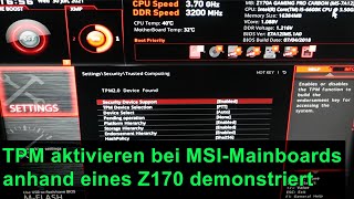 TPM aktivieren bei MSIMainboards anhand eines Z170 demonstriert [upl. by Bogoch346]