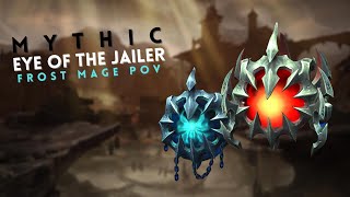 Mythic Eye of the Jailer  Frost Mage POV [upl. by Olwena585]