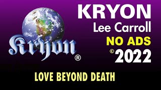 KRYON  Love Beyond Death [upl. by Jacoby]