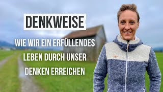 Wie wir ein erfüllendes Leben durch unser Denken erreichen  Manifestieren [upl. by Monreal570]