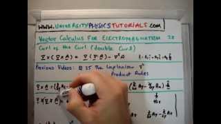 Vector Calculus for Electromagnetism 28  Curl of the Curl [upl. by Shreve756]