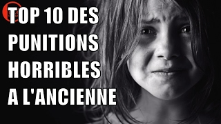 TOP 10 DES PUNITIONS HORRIBLES À L ANCIENNE [upl. by Jeramie104]