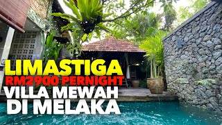 EP19 Limastiga Villa Paling Mewah Di Umbai Melaka Tercantik Di Malaysia RM2900 Satu Malam [upl. by Firehs]