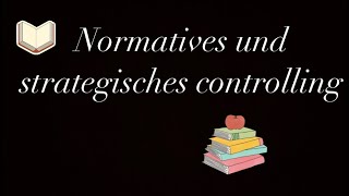 Normatives und strategisches Controlling [upl. by Berstine188]