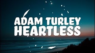 Adam Turley  Heartless Lyrics [upl. by Nelleyram]