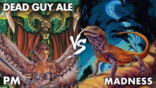 Premodern MtG Dead Guy Ale vs Madness [upl. by Reffineg]