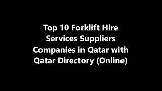 Top 10 Forklift Hire Services Supplies Companies in Doha Qatar [upl. by Oeramed634]