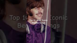 Top 10 Most Iconic Beatles Songs beatles shorts [upl. by Aleydis]